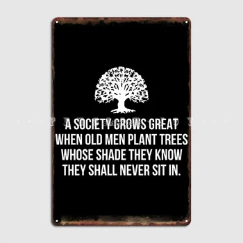 Общество становится Великим, Когда старики Сажают деревья Металлическая Вывеска Паб Гараж Настенная Роспись Жестяные Вывески Плакаты 8