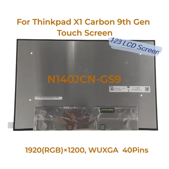 Для Thinkpad X1 Carbon 9th Gen Сенсорный экран N140JCN-GS9 R140NW4D R0 14 Дюймов 1920*1200 100% sRGB ЖК-дисплей 5D10V82370 5D10V82371 8