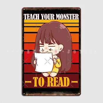 Научи своих монстров читать Милая Кавайная Маленькая девочка, читающая металлическую вывеску Дизайн паба Гараж Таблички Жестяной плакат с вывеской 19