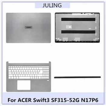 Новый корпус ноутбука для ноутбука ACER Swift3 SF315-52G N17P6 с ЖК-дисплеем, верхняя задняя крышка/подставка для рук, верхняя крышка корпуса 1