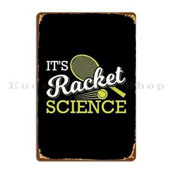 Its Racket Science Tennis Металлическая табличка Cinema Vintage Создание жестяной вывески для гостиной на заказ 24