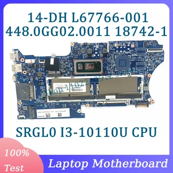 L67766-001 L67766-601 L72518-601 18742-1 Для HP 14-DH Материнская плата ноутбука 448.0GG02.0011 С процессором SRGL0 I3-10110U 100% Протестировано Хорошо